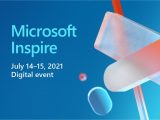 Microsoft opens registrations for its virtual Inspire 2021 conference on July 14-15 - OnMSFT.com - June 10, 2021