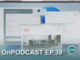 OnPodcast Episode 39: Everything about the official Windows 11 reveal & our Microsoft event recap - OnMSFT.com - September 17, 2021