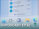 OnPodcast Episode 42: Windows 11 chat app goes live, Edge version 92, fourth major Windows 11 build - OnMSFT.com - September 17, 2021