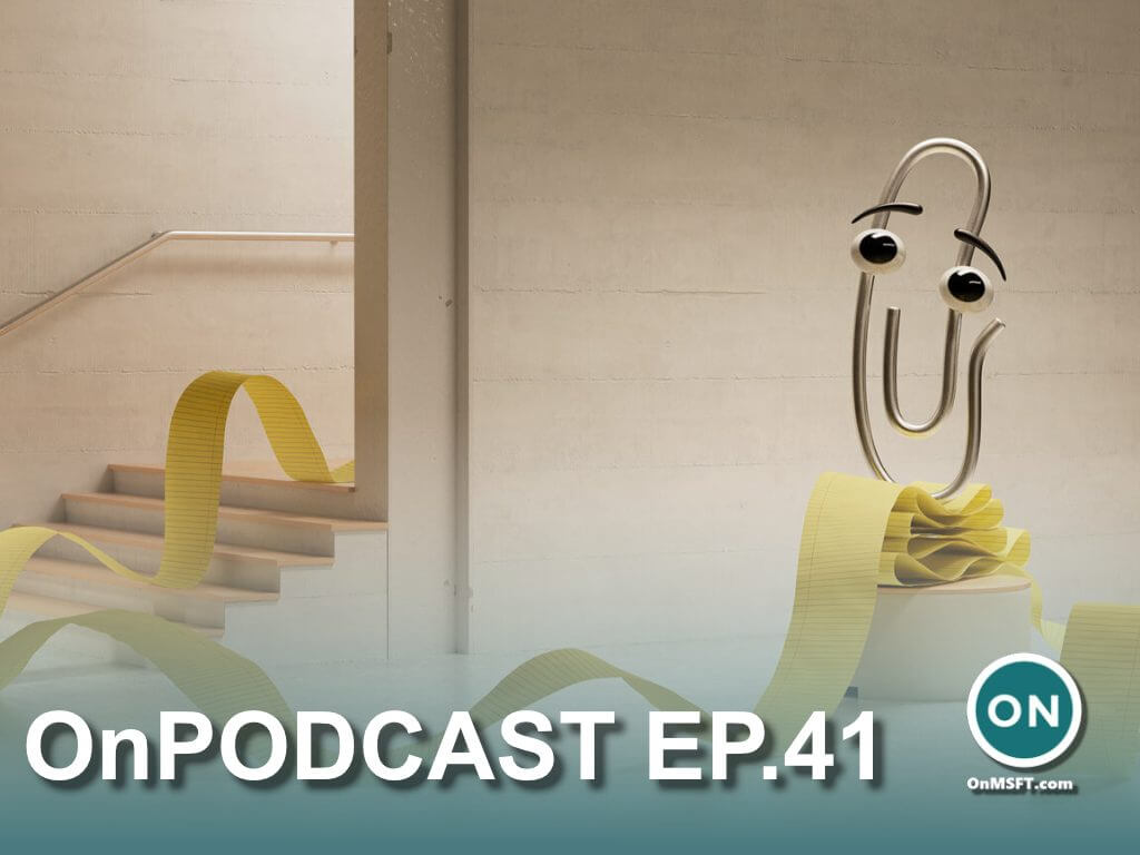 OnPodcast Episode 41: Windows 10 21H2 announced, Windows 365 Cloud PC, Clippy & 1,800 refreshed emojis - OnMSFT.com - July 18, 2021