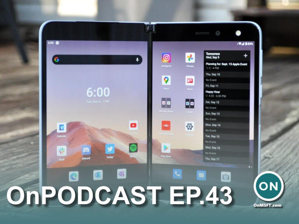 OnPodcast Episode 43: Microsoft FY21 Q4 earning, Surface Duo 2 leak, 250 million monthly Teams users - OnMSFT.com - August 1, 2021