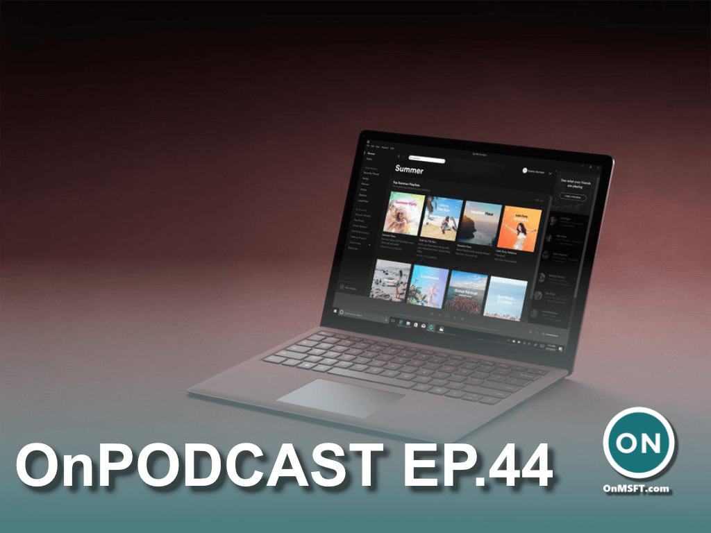 OnPodcast Episode 44: Panos teases two cool new Windows 11 apps, OneNote apps merging, & more - OnMSFT.com - August 8, 2021