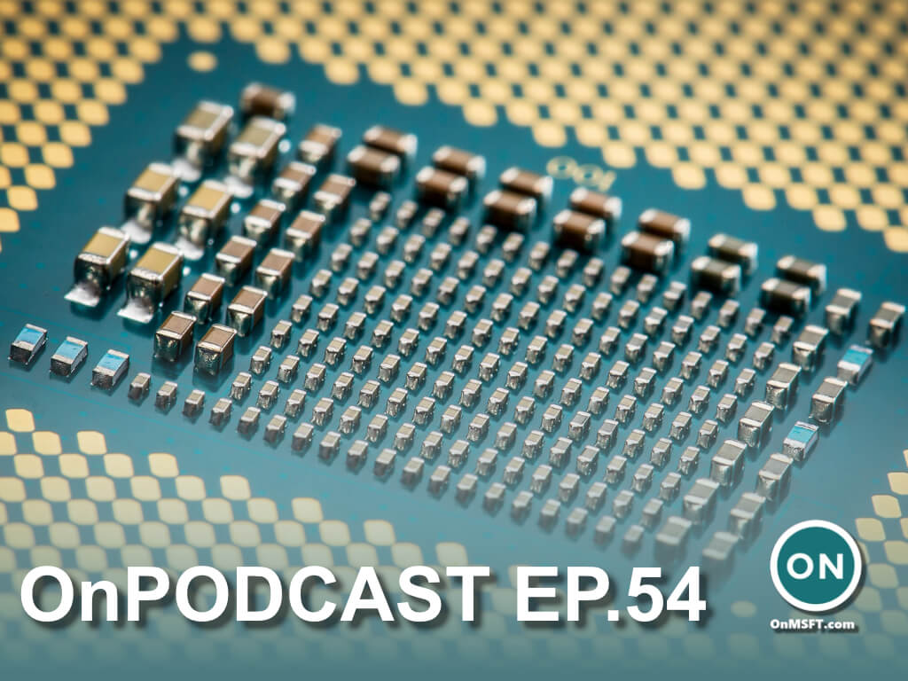 OnPodcast Episode 54: Low-cost Surface Laptop, Windows 11 rollout expands, Intel Alderlake chips - OnMSFT.com - October 31, 2021