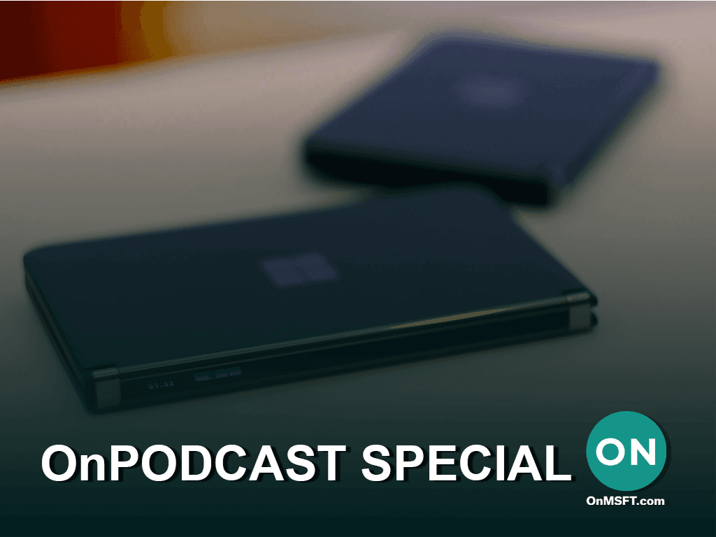 Tune in to onpodcast this sunday for a surface duo 2 hands-on special! - onmsft. Com - november 12, 2021
