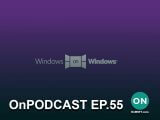 OnPodcast Special: Chatting all things Windows with Windows on Windows & Start11 Giveaway - OnMSFT.com - November 7, 2021
