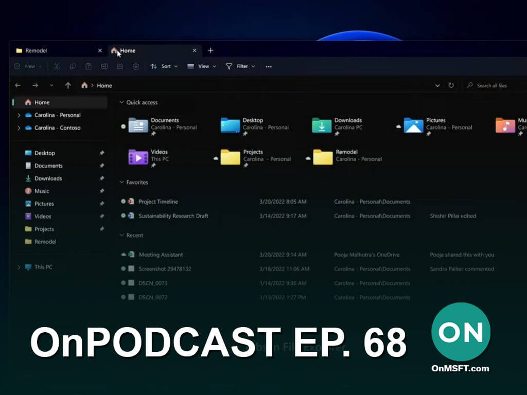 OnPodcast Episode 68: Redesigned File Explorer, new features in Windows 11, MSFT Journal app, & more - OnMSFT.com - April 10, 2022