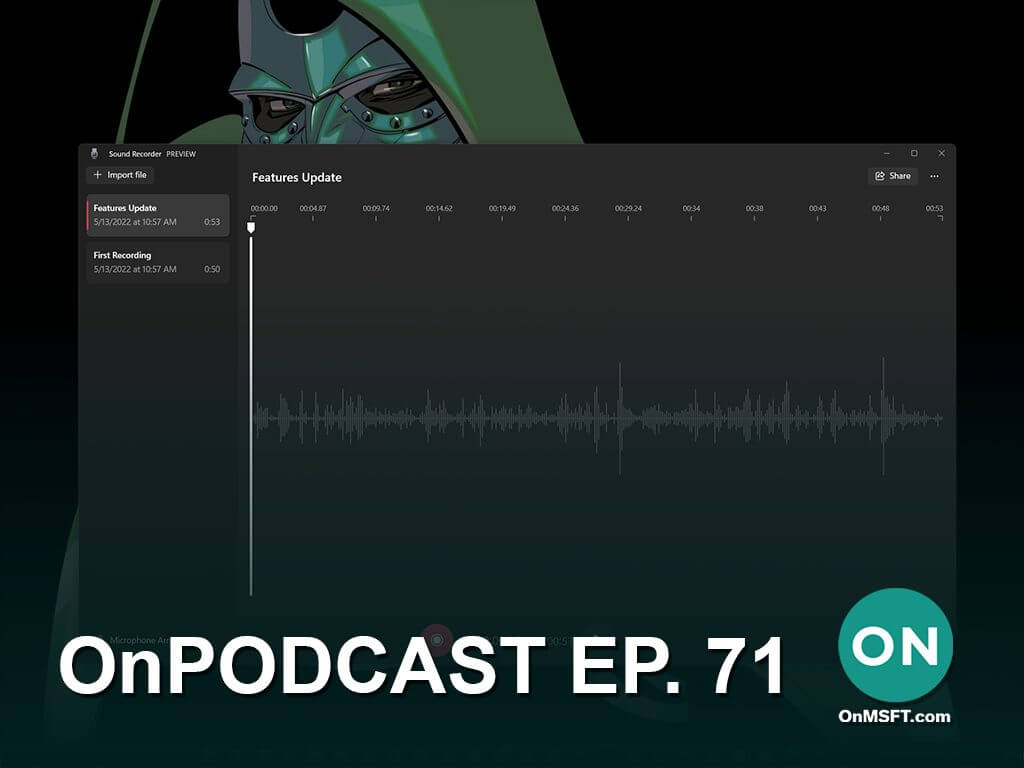 OnPodcast Episode 71: New Adaptive Accessories for PCs, new Windows 11 Sound Recorder, Edge VPN - OnMSFT.com - May 15, 2022