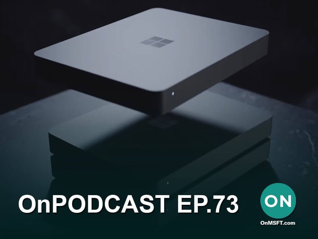 OnPodcast Episode 73: Project Volterra & ARM/ Build 2022 recap, Windows 11 22H2 RTM, toxic management - OnMSFT.com - May 29, 2022