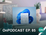 OnPodcast Episode 85: Windows 11 2022 Update features, Surface Event 'Save the Date', and more - OnMSFT.com - September 25, 2022