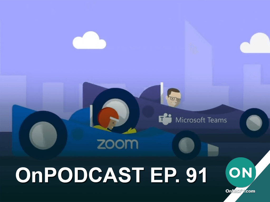 Onpodcast Lead image for episode 91 Microsoft vs Zoom