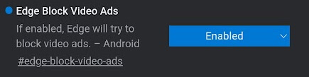 7 Best Edge Mobile Flags To Use Right Now - Block Video Ads 3 Block video ads on Edge